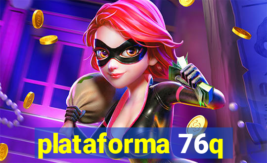 plataforma 76q